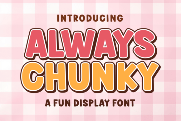 Always Chunky: A Fun Display Fonts Review for Modern Brands
