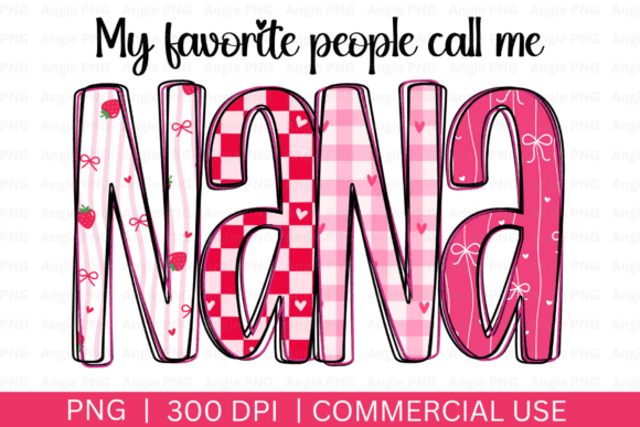 My Favorite People Call Me Nana PNG: A Graphic Design Asset for Crafts