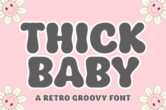 Thick Baby Fonts: A Display Asset for Real Local Branding